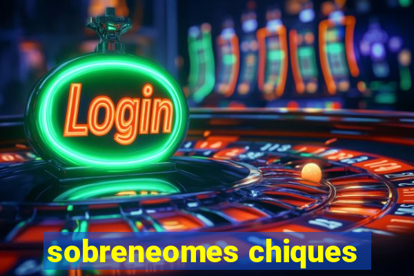 sobreneomes chiques